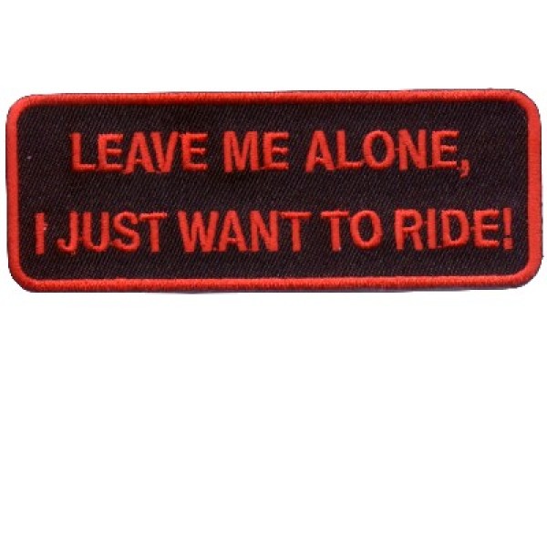 Leave me Alone, I just want to Ride