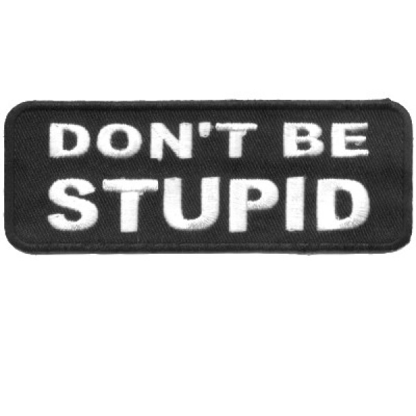 Dont be Stupid patch