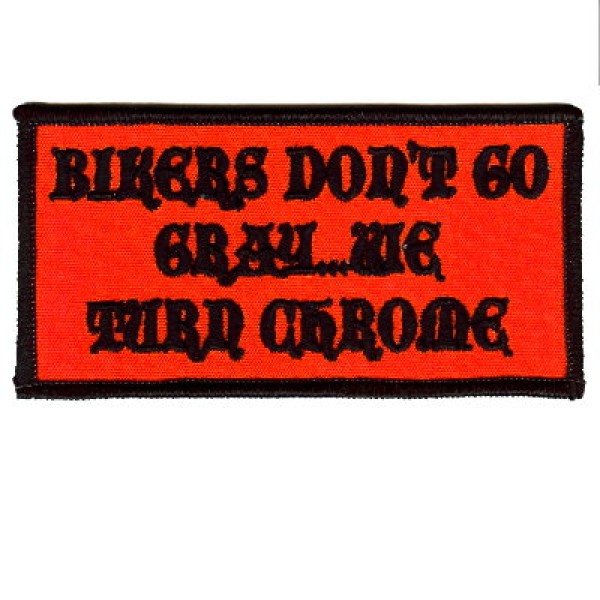 Biker dont go gray- we turn chrome patch