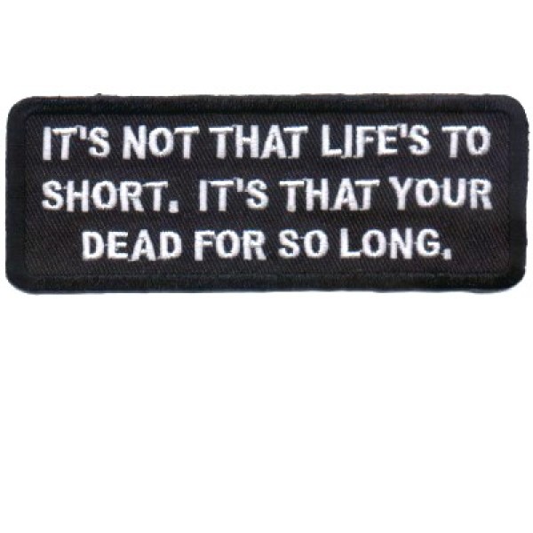 It is not that Life is too Short Patch