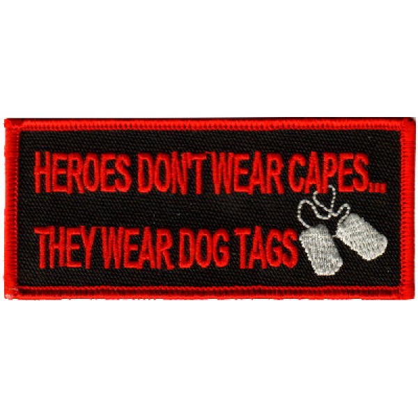 Heroes Don't Wear Capes... They Wear Dog Tags